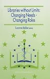 Libraries Without Limits: Changing Needs - Changing Roles: Proceedings of the 6th European Conference of Medical and Hea