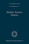 Subjekt, System, Diskurs : Edmund Husserls Begriff transzendentaler Subjektivität in sozialtheoretischen Bezügen