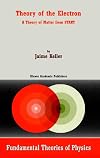 Theory of the Electron: A Theory of Matter from START (Fundamental Theories of Physics)