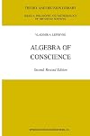 Algebra of Conscience (Theory and Decision Library A:)
