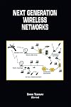Next Generation Wireless Networks (The Kluwer International Series in Engineering and Computer Science Volume 598)