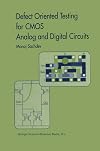 Defect oriented testing for CMOS analog and digital circuits