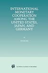 International Monetary Cooperation Among the United States, Japan, and Germany