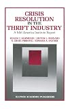 Crisis resolution in the thrift industry : a Mid America Institute report