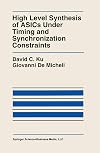 High level synthesis of ASICs under timing and synchronization constraints