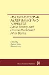 Multidimensional filter banks and wavelets : basic theory and cosine modulated filter banks
