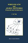 Wireless ATM and AD-HOC networks : protocols and architectures