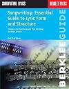 Songwriting: Essential Guide to Lyric Form and Structure - Tools and Techniques for Writing Better Lyrics