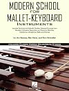 Modern School for Mallet-Keyboard Instruments: Includes Classic Morris Goldenberg Etudes