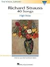 The Vocal Library : Richard Strauss : 40 Songs : High Voice {score : vocal)
