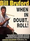 Bill Bruford - When in Doubt, Roll (No. 6630298)