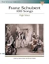 The Vocal Library : Franz Schubert : 100 Songs : High Voice {score : vocal}