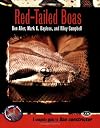 Red-Tailed Boas: A Complete Guide to Boa Constrictor (Complete Herp Care)