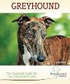 Greyhound: The Essential Guide for the Greyhound Lover (Breed Lover's Guide)