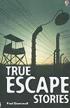 True Escape Stories (True Adventure Stories)
