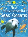 The Usborne First Encyclopedia of Seas and Oceans