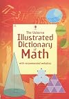 The Usborne Illustrated Dictionary of Math: Internet Referenced