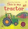 This Is My Tractor (Usborne Noisy Touchy-Feely)