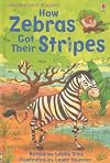 How Zebras Got Their Stripes (Usborne First Reading)