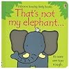 That's Not My Elephant ... (Usborne Touchy-Feely Books)