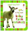 Baby's Very First Little Book of Baby Farm Animals (Babies Very First Little Book)