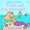 That's Not My Mermaid ... (Usborne Touchy-Feely Books)
