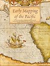 Early Mapping of the Pacific: The Epic Story of Seafarers, Adventurers and Cartographers Who Mapped the Earth's Greatest Ocean