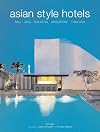 Asian Style Hotels: Bali, Java, Malaysia, Singapore, Thailand