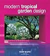 Modern Tropical Garden Design