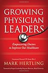 Growing Physician Leaders: Empowering Doctors to Improve Our Healthcare