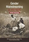 Gender Mainstreaming in HIV/AIDS: Seminar Proceedings from the Satellite Session Held During the 7th AIDS Impact Conference, Cape Town, 2005