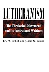 Lutheranism: The Theological Movement and Its Confessional Writings