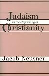 Judaism in the Beginning of Christianity