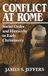 Conflict at Rome: Social Order and Hierarchy in Early Christianity