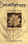 Ecotherapy: Healing Ourselves, Healing the Earth