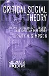 Critical Social Theory: Prophetic Reason, Civil Society, and Christian Imagination (Guides to Theological Inquiry)