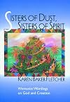 Sisters of Dust, Sisters of Spirit: Womanist Wordings on God and Creation