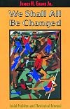 We Shall All Be Changed: Social Problems and Theological Renewal