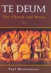 Te Deum: The Church and Music