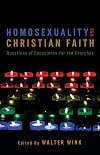 Homosexuality and Christian Faith: Questions of Conscience for the Churches