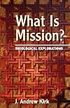 What is Mission?: Theological Explorations