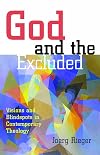 God and the Excluded: Visions and Blindspots in Contemporary Theology