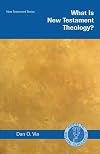 What Is New Testament Theology? (Guides to Biblical Scholarship New Testament Series)
