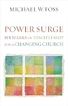 Power Surge: Six Marks of Discipleship for a Changing Church