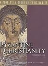 Byzantine Christianity: A People's History of Christianity