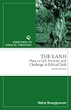 The Land: Place As Gift, Promise, and Challenge in Biblical Faith