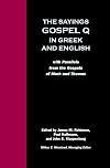 The Sayings Gospel Q in Greek and English: With Parallels from the Gospels of Mark and Thomas