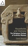 Households And Holiness: The Religious Culture Of Israelite Women (Facets)