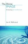 The Divine Image: Envisioning The Invisible God