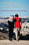 Christians and a Land Called Holy: How We Can Foster Justice, Peace, and Hope